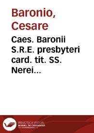 Caes. Baronii S.R.E. presbyteri card. tit. SS. Nerei et Achillei Sedis Apostolicae bibliothecarii Paraenesis ad Rempublicam Venetam