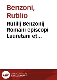 Rutilij Benzonij Romani episcopi Lauretani et Recanatensis De iustitia Pontificij interdicti contra Reipublicae Venetae pseudotheologos disputatio