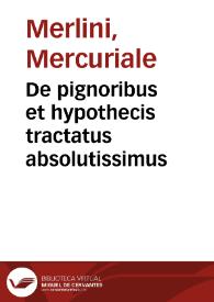 De pignoribus et hypothecis tractatus absolutissimus