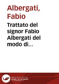 Trattato del signor Fabio Albergati del modo di ridurre à pace l'inimicitie priuate ...