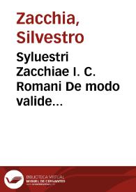 Syluestri Zacchiae I. C. Romani De modo valide contrahendi Societates super officijs Romanae Curiae, siue ad formulam instrumenti Societatis officij, discursus