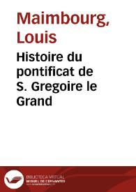 Histoire du pontificat de S. Gregoire le Grand