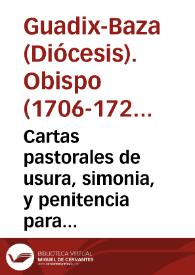 Cartas pastorales de usura, simonia, y penitencia para confessores, y penitentes