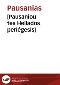 [Pausaniou tes Hellados periégesis]