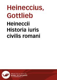 Heineccii Historia iuris civilis romani