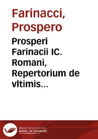 Prosperi Farinacii IC. Romani, Repertorium de vltimis voluntatibus cum fragmentis