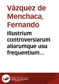 Illustrium controversiarum aliarumque usu frequentium pars prima, tres priores libros continens