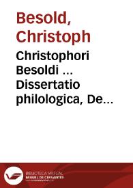 Christophori Besoldi ... Dissertatio philologica, De arte jureque belli