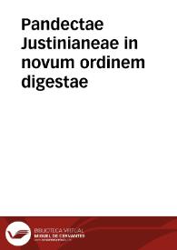 Pandectae Justinianeae in novum ordinem digestae