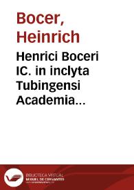 Henrici Boceri IC. in inclyta Tubingensi Academia placitorum feudalium, et criminalium sanctionum professoris ordinarij Tractatus novus, de quaestionibus, et torturis reorum