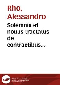 Solemnis et nouus tractatus de contractibus emphyteoticis ecclesiarum et defensionibus in actu practico, emphyteotis competentibus, et alijs possessoribus