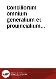 Conciliorum omnium generalium et prouincialium collectio regia