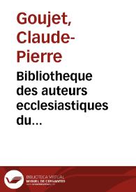 Bibliotheque des auteurs ecclesiastiques du dix-huitième siecle, pour servir de continuation à celle de M. Du-Pin