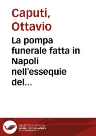 La pompa funerale fatta in Napoli nell'essequie del Catholico Re Filippo II di Austria