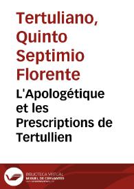 L'Apologétique et les Prescriptions de Tertullien