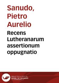 Recens Lutheranarum assertionum oppugnatio