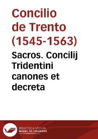 Sacros. Concilij Tridentini canones et decreta