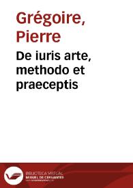 De iuris arte, methodo et praeceptis