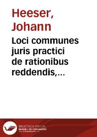 Loci communes juris practici de rationibus reddendis, earumque revisione