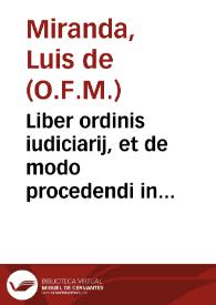 Liber ordinis iudiciarij, et de modo procedendi in causis criminalibus, tam in foro ecclesiastico, quâm seculari agitandis :