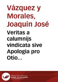 Veritas a calumnijs vindicata sive Apologia pro Otio Complutensi contra calumniam Gregorij Majansij