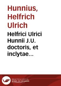 Helfrici Ulrici Hunnii J.U. doctoris, et inclytae Academiae Giessenae professoris publici De transactione liber