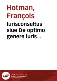 Iurisconsultus siue De optimo genere iuris interpretandi