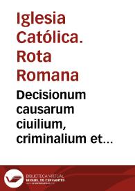 Decisionum causarum ciuilium, criminalium et haereticorum, Venetijs, in Palatinatu Apostolico Iuridicè tractatarum, Thomae Triuisiani I.C. praestantissimi, ac nonnullorum DD. eiusdem Palatij auditorum libri duo