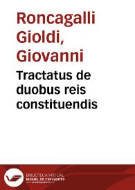 Tractatus de duobus reis constituendis