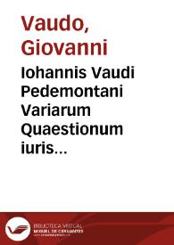 Iohannis Vaudi Pedemontani Variarum Quaestionum iuris ciuilis lib. II