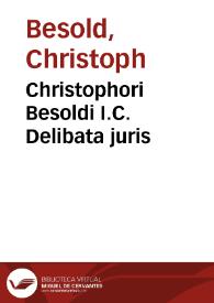 Christophori Besoldi I.C. Delibata juris