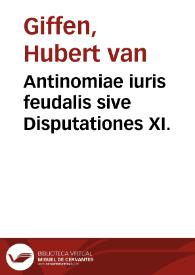 Antinomiae iuris feudalis sive Disputationes XI.