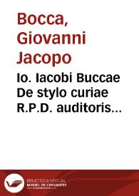 Io. Iacobi Buccae De stylo curiae R.P.D. auditoris Camerae, libellus