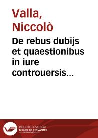 De rebus dubijs et quaestionibus in iure controuersis tractatus XX