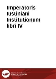 Imperatoris Iustiniani Institutionum libri IV