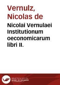 Nicolai Vernulaei Institutionum oeconomicarum libri II.