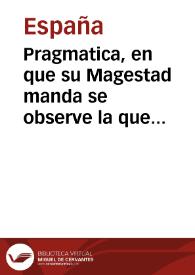 Pragmatica, en que su Magestad manda se observe la que se promulgò en 10 de Enero de 1687 en que se prohibe el vso, y la fabrica de las pistolas, y arcabuces cortos, y manda, que las iusticias ordinarias procedan contra los transgressores, sin embargo de qualquier privilegio, y exempcion que tengan, con aumento de mayores penas