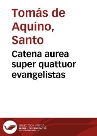 Catena aurea super quattuor evangelistas