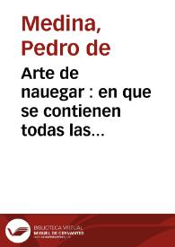 Arte de nauegar : en que se contienen todas las reglas, declaraciones, secretos y auisos, que a la buena nauegacion son necessarios, y se deuen saber,