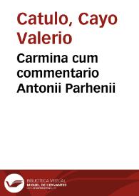 Carmina cum commentario Antonii Parhenii