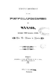 Ensayo histórico de las revoluciones de México, desde 1808 hasta 1830. Tomo primero