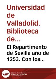 El Repartimento de Sevilla año de 1253. Con los elogios que hizo à sus Conquistadores ... el celebre Argote de Molina año de 1588. Sacado de la obra orig[inal] que posehe D[on] Miguel de Manuel