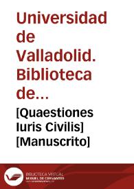 [Quaestiones Iuris Civilis] [Manuscrito]