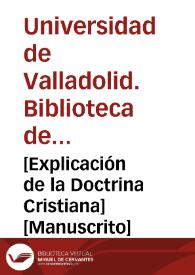 [Explicación de la Doctrina Cristiana] [Manuscrito]