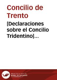 [Declaraciones sobre el Concilio Tridentino] [Manuscrito]