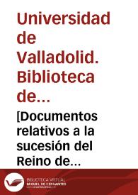 [Documentos relativos a la sucesión del Reino de Sicilia e Instrucciones a los Virreyes sobre Nápoles, Sicilia y Milán] [Manuscrito]