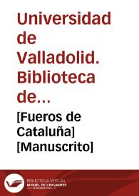 [Fueros de Cataluña] [Manuscrito]