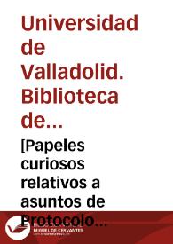 [Papeles curiosos relativos a asuntos de Protocolo Real, Grandeza de España y otros referentes al Gobierno de Nápoles] [Manuscrito]