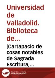 [Cartapacio de cosas notables de Sagrada Escritura, Oficio Divino, oraciones y disciplina eclesiástica de los monjes de San Benito de España] [Manuscrito]