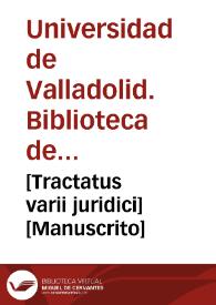 [Tractatus varii juridici] [Manuscrito]